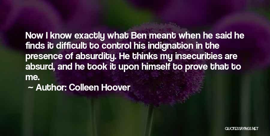 We All Have Insecurities Quotes By Colleen Hoover