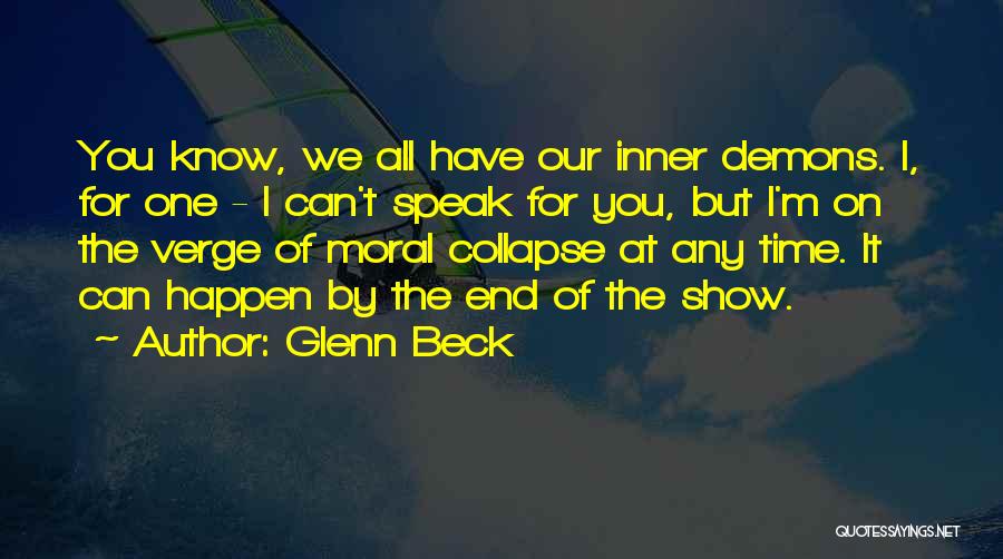 We All Have Our Demons Quotes By Glenn Beck