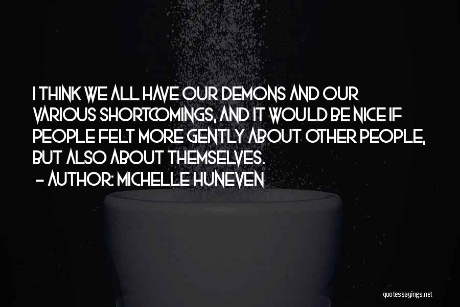 We All Have Our Demons Quotes By Michelle Huneven