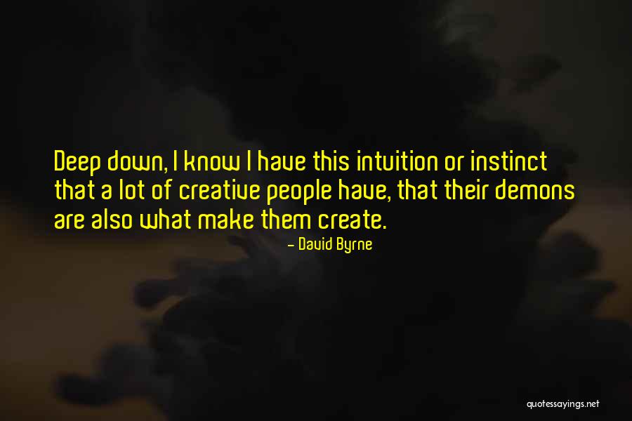 We All Have Our Own Demons Quotes By David Byrne We All Have Our Own Demons Quotes By David Byrne