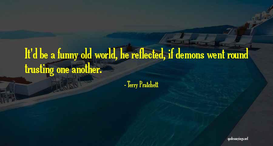 We All Have Our Own Demons Quotes By Terry Pratchett We All Have Our Own Demons Quotes By Terry Pratchett