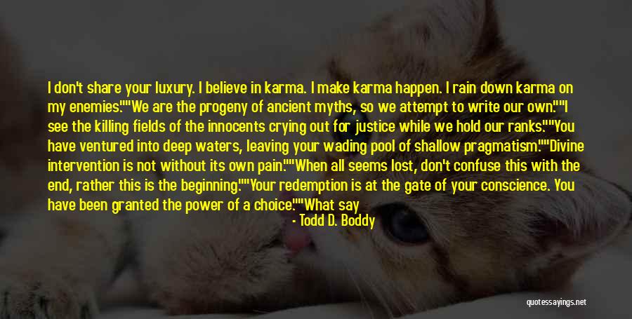 We All Have Our Own Demons Quotes By Todd D. Boddy We All Have Our Own Demons Quotes By Todd D. Boddy