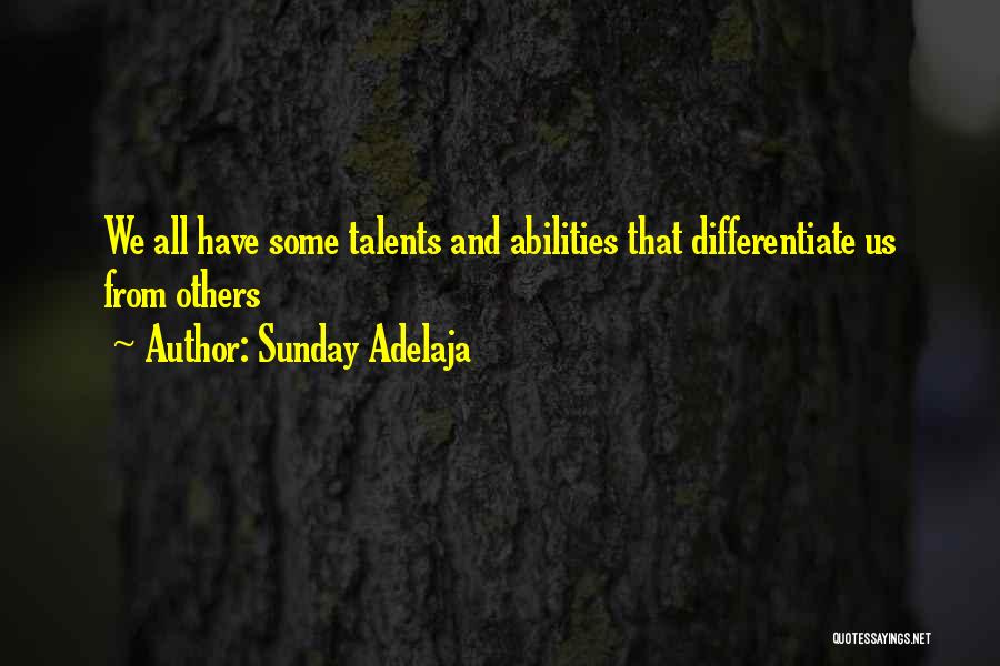 We All Have Talent Quotes By Sunday Adelaja