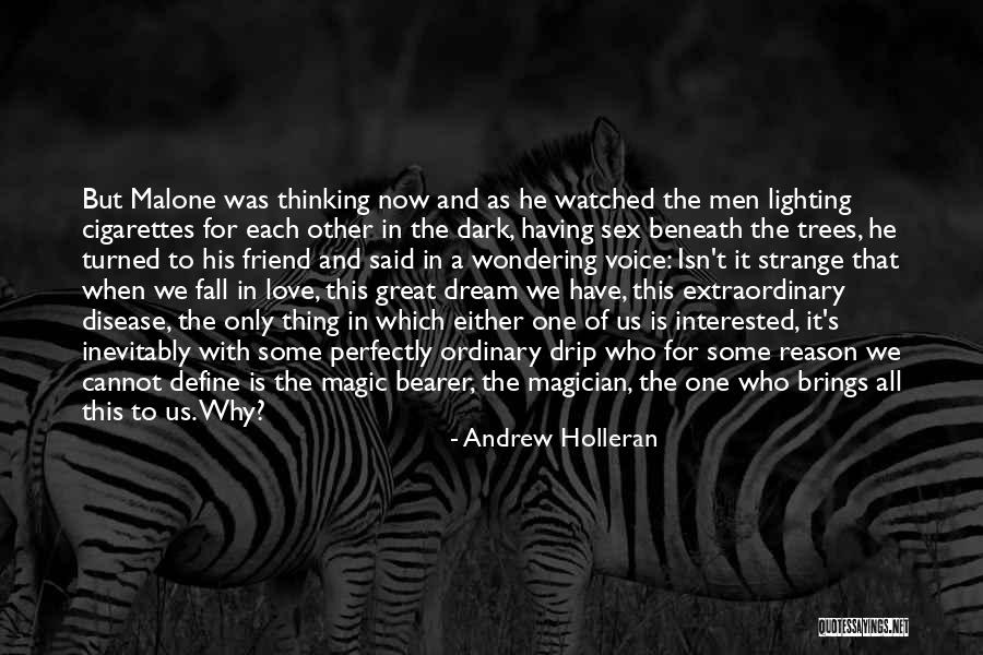 We All Have That One Friend Quotes By Andrew Holleran We All Have That One Friend Quotes By Andrew Holleran
