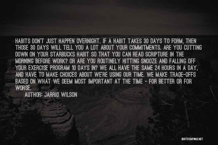 We All Have The Same 24 Hours In A Day Quotes By Jarrid Wilson