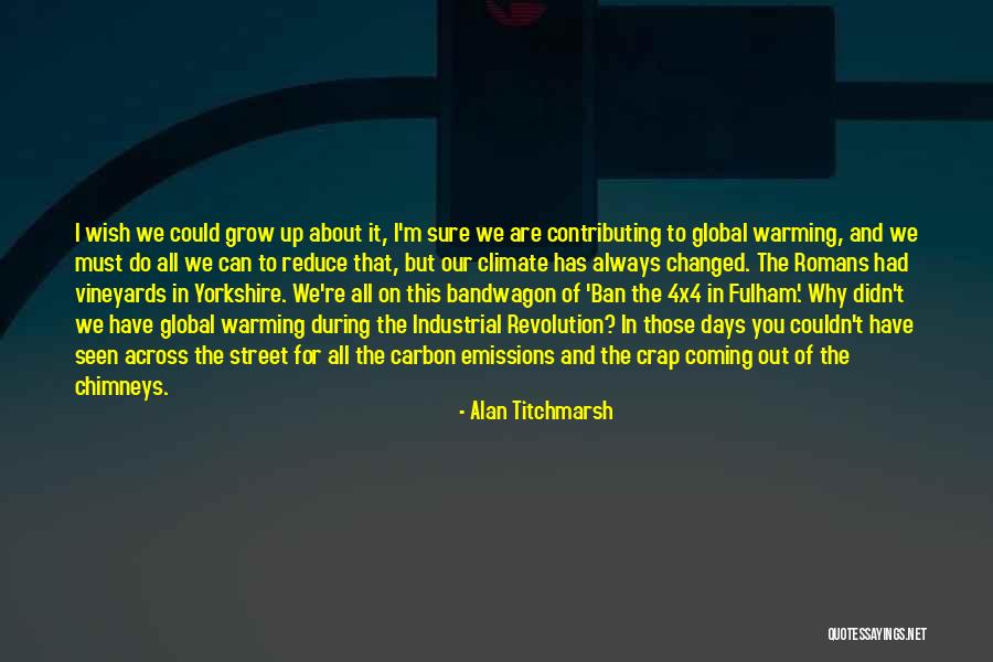 We All Have Those Days Quotes By Alan Titchmarsh We All Have Those Days Quotes By Alan Titchmarsh