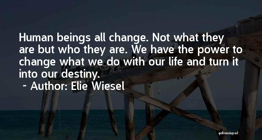 We All Humans Quotes By Elie Wiesel