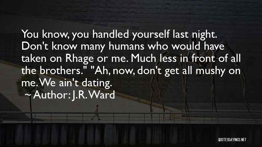 We All Humans Quotes By J.R. Ward