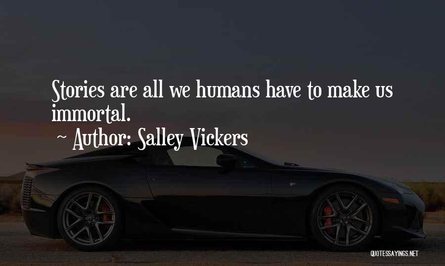 We All Humans Quotes By Salley Vickers