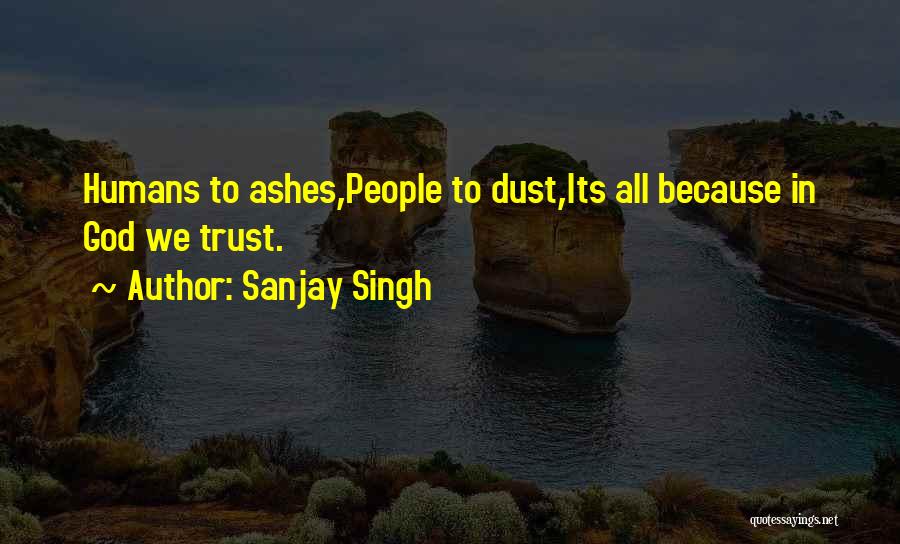 We All Humans Quotes By Sanjay Singh