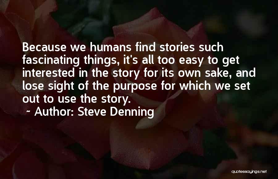 We All Humans Quotes By Steve Denning