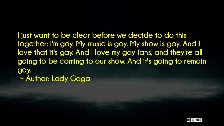 We All Just Want Love Quotes By Lady Gaga