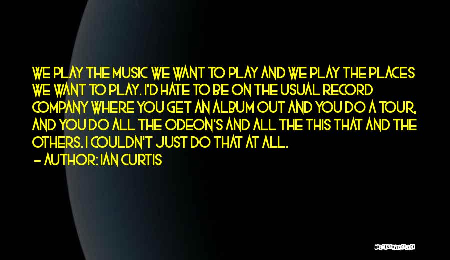 We All Just Want Quotes By Ian Curtis