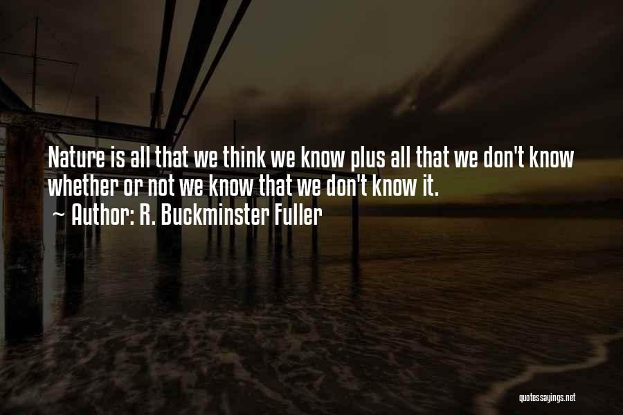 We All Know Quotes By R. Buckminster Fuller