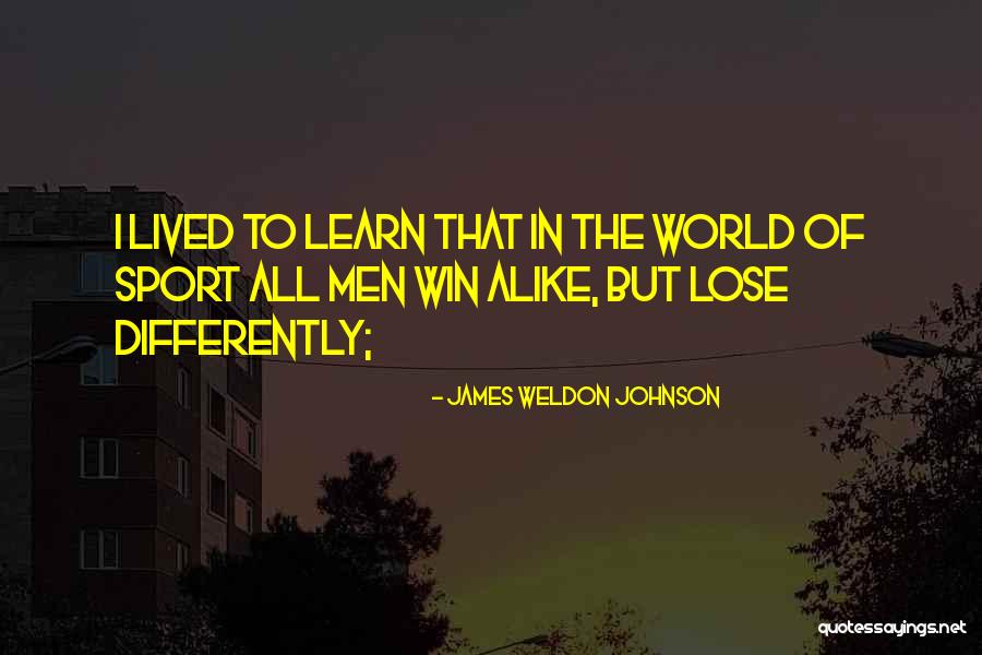 We All Learn Differently Quotes By James Weldon Johnson We All Learn Differently Quotes By James Weldon Johnson