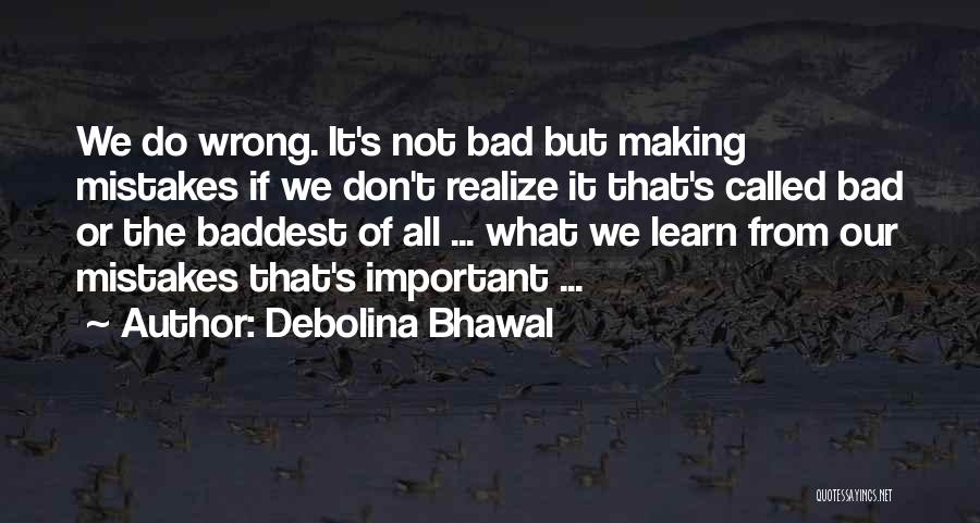 We All Learn From Our Mistakes Quotes By Debolina Bhawal