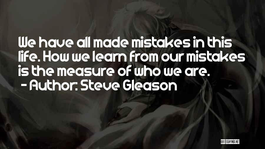 We All Learn From Our Mistakes Quotes By Steve Gleason