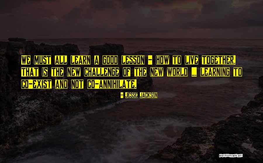 We All Live And Learn Quotes By Jesse Jackson We All Live And Learn Quotes By Jesse Jackson