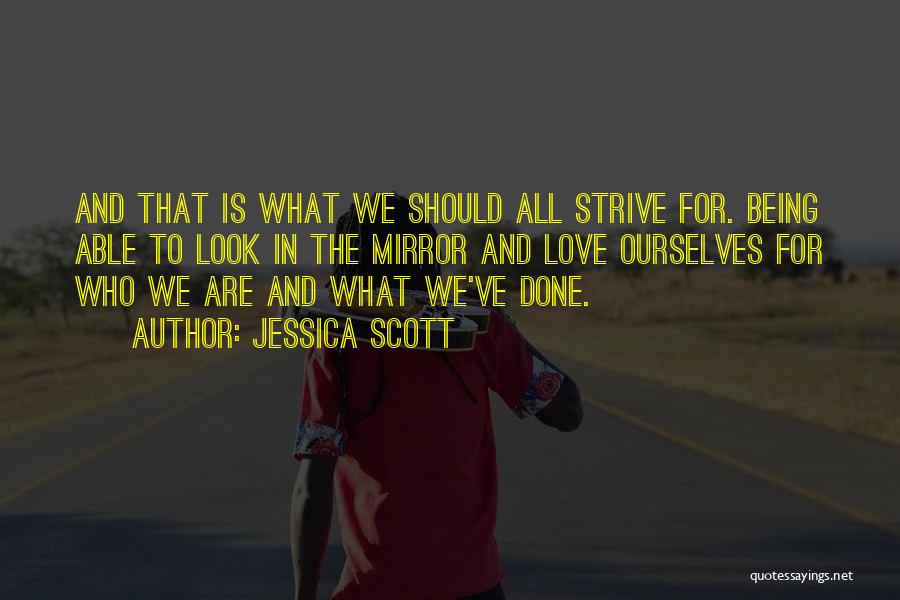 We All Look For Love Quotes By Jessica Scott We All Look For Love Quotes By Jessica Scott