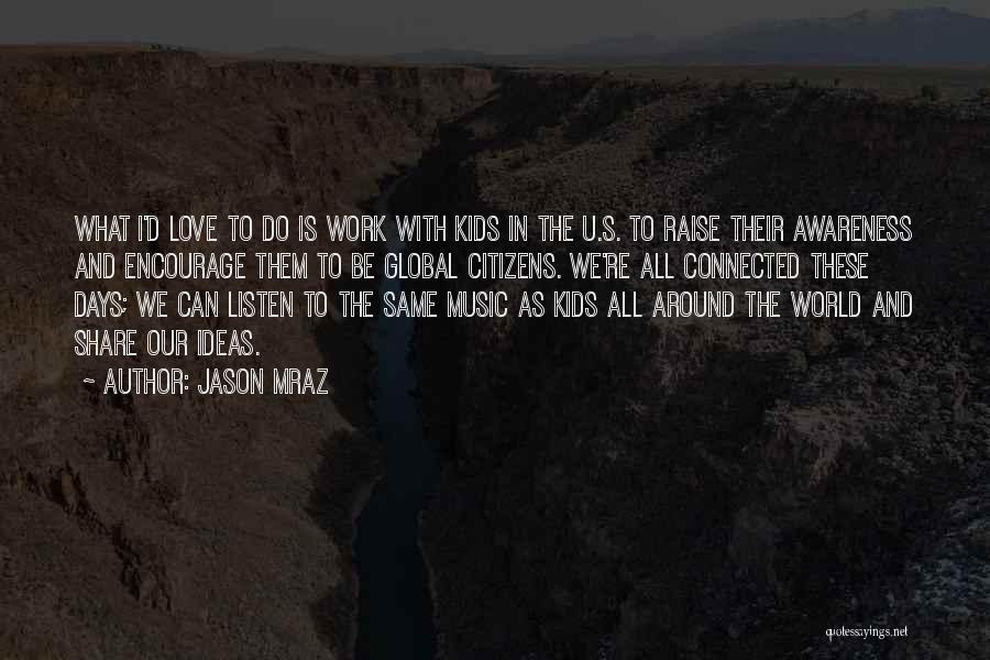 We All Love U Quotes By Jason Mraz