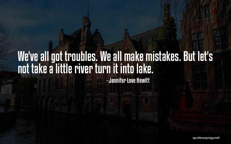 We All Make Mistakes But Quotes By Jennifer Love Hewitt