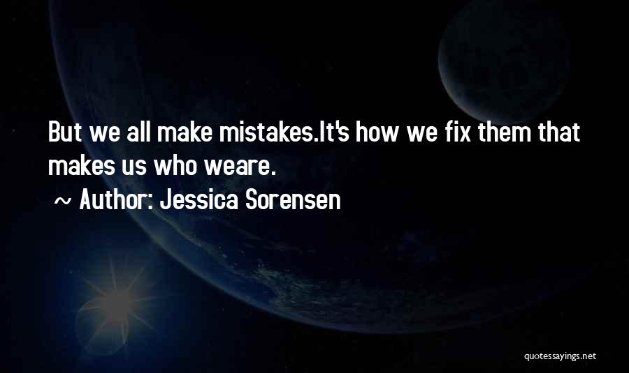 We All Make Mistakes But Quotes By Jessica Sorensen