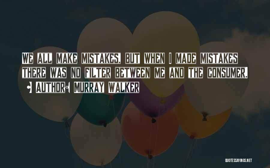 We All Make Mistakes But Quotes By Murray Walker