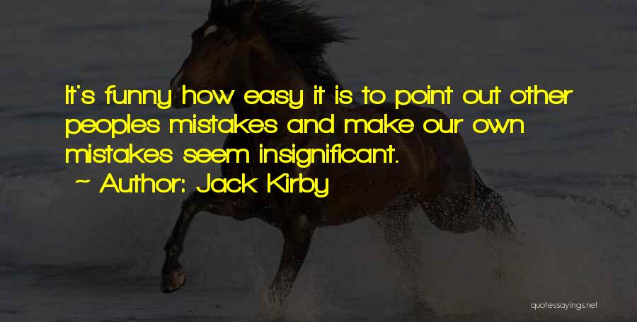 We All Make Mistakes Funny Quotes By Jack Kirby