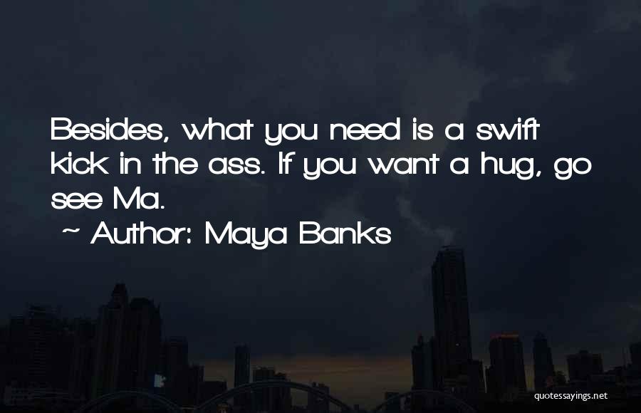 We All Need A Hug Quotes By Maya Banks