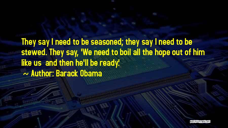 We All Need Hope Quotes By Barack Obama