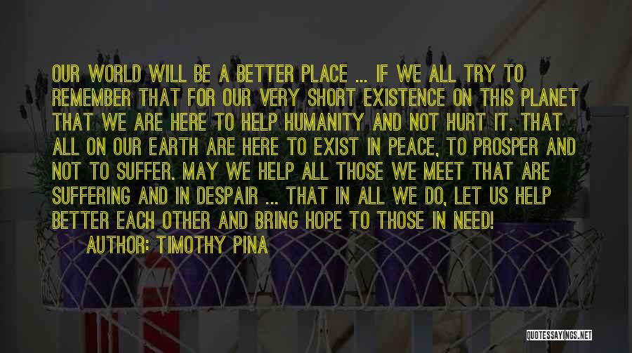 We All Need Hope Quotes By Timothy Pina