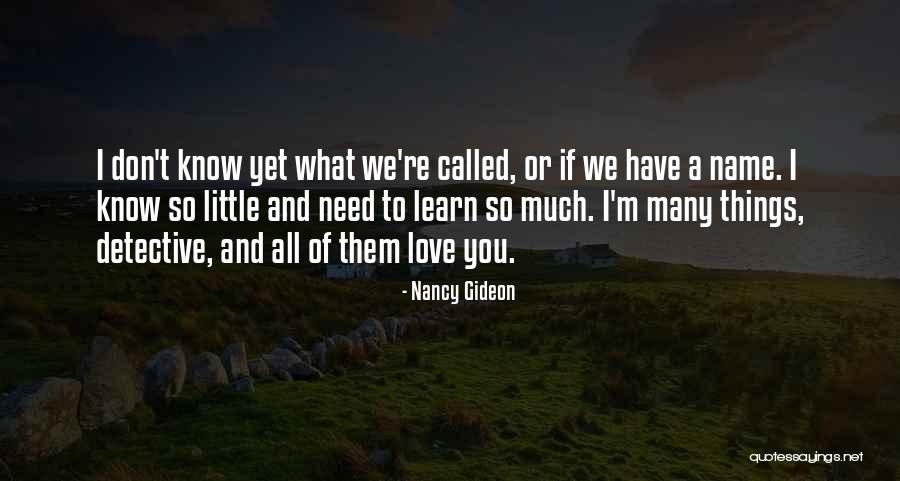 We All Need Love Quotes By Nancy Gideon We All Need Love Quotes By Nancy Gideon