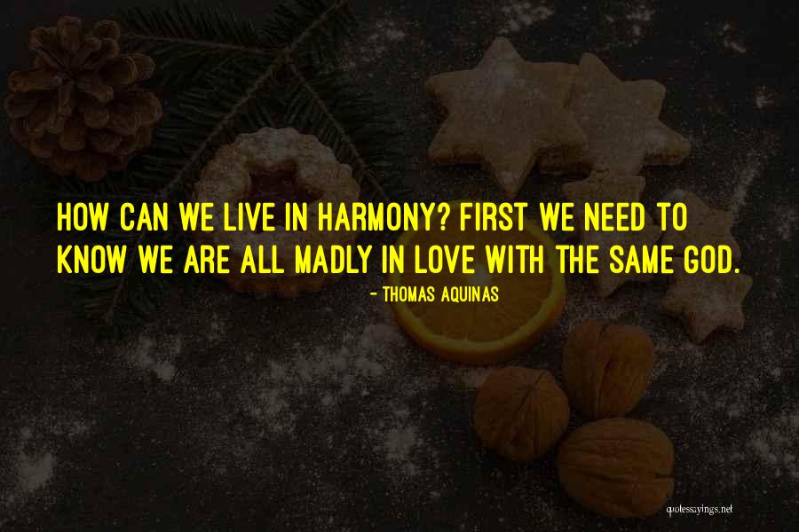 We All Need Love Quotes By Thomas Aquinas We All Need Love Quotes By Thomas Aquinas