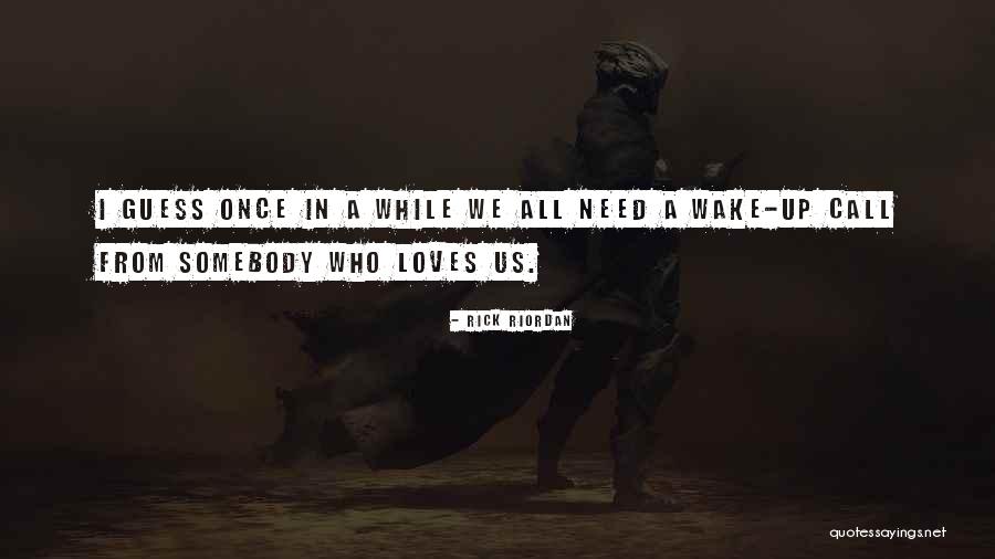 We All Need Somebody Quotes By Rick Riordan We All Need Somebody Quotes By Rick Riordan