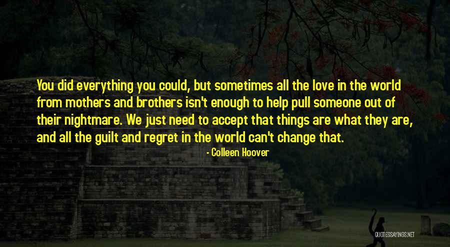 We All Need Someone Love Quotes By Colleen Hoover