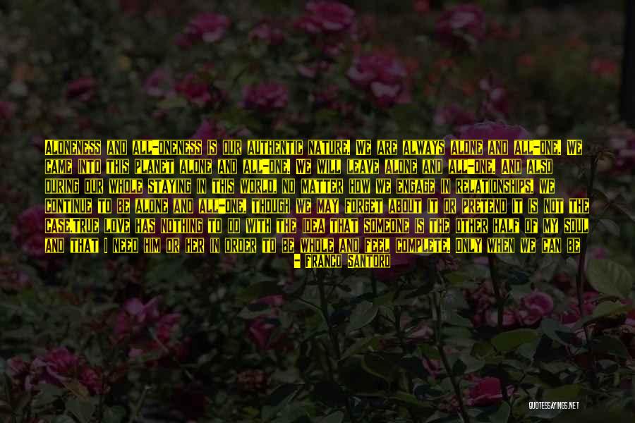 We All Need Someone Love Quotes By Franco Santoro We All Need Someone Love Quotes By Franco Santoro