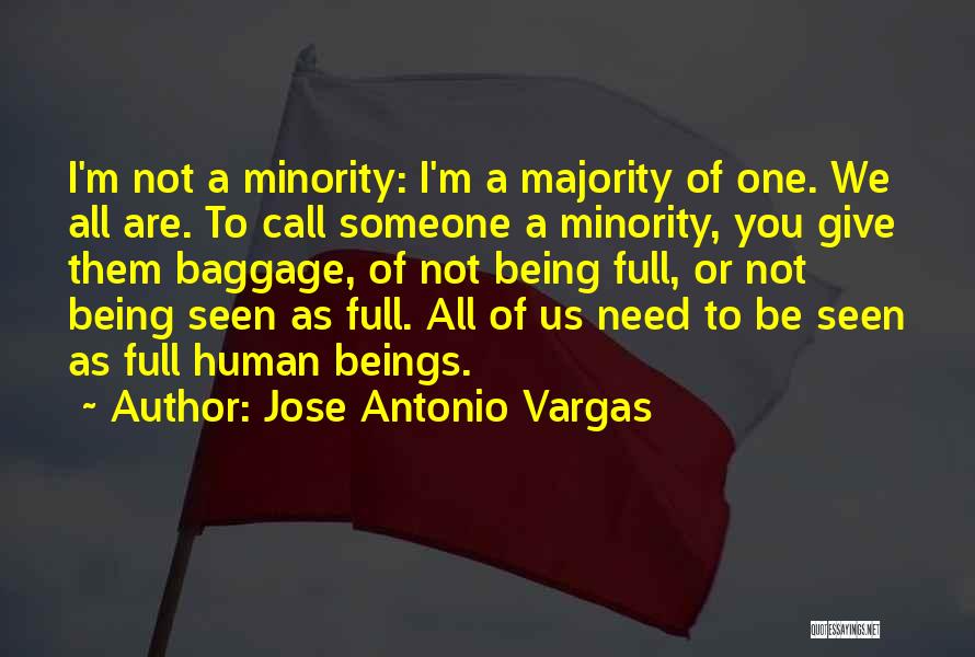 We All Need Someone Quotes By Jose Antonio Vargas