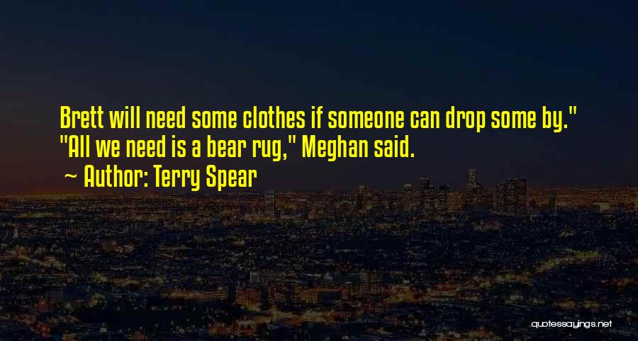 We All Need Someone Quotes By Terry Spear