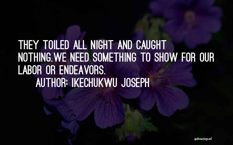 We All Need Something Quotes By Ikechukwu Joseph