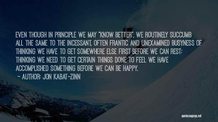 We All Need Something Quotes By Jon Kabat-Zinn