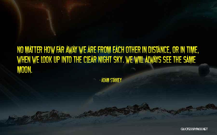 We All See The Same Sky Quotes By Adam Stanley