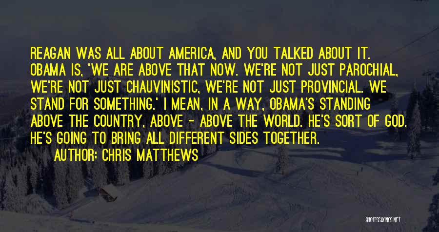 We All Stand Together Quotes By Chris Matthews