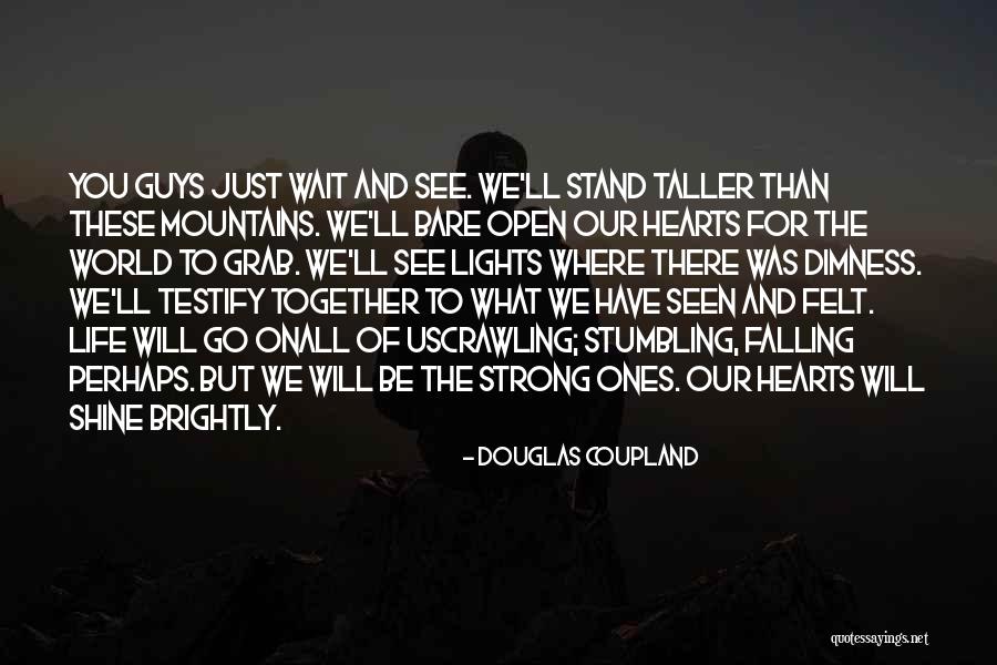 We All Stand Together Quotes By Douglas Coupland