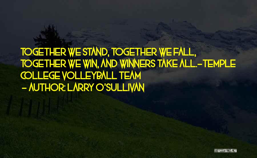 We All Stand Together Quotes By Larry O'Sullivan