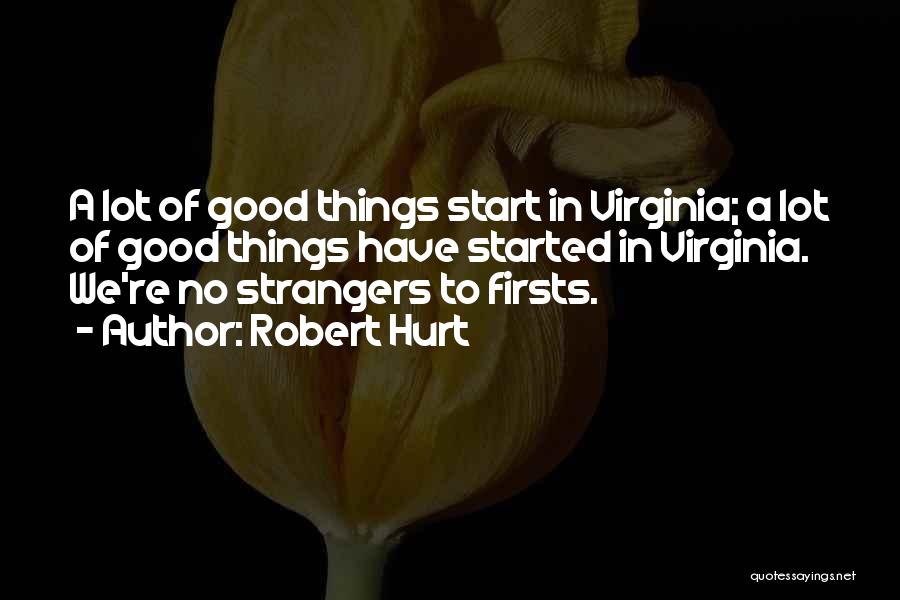 We All Start Off As Strangers Quotes By Robert Hurt