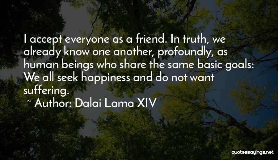 We All Want Happiness Quotes By Dalai Lama XIV