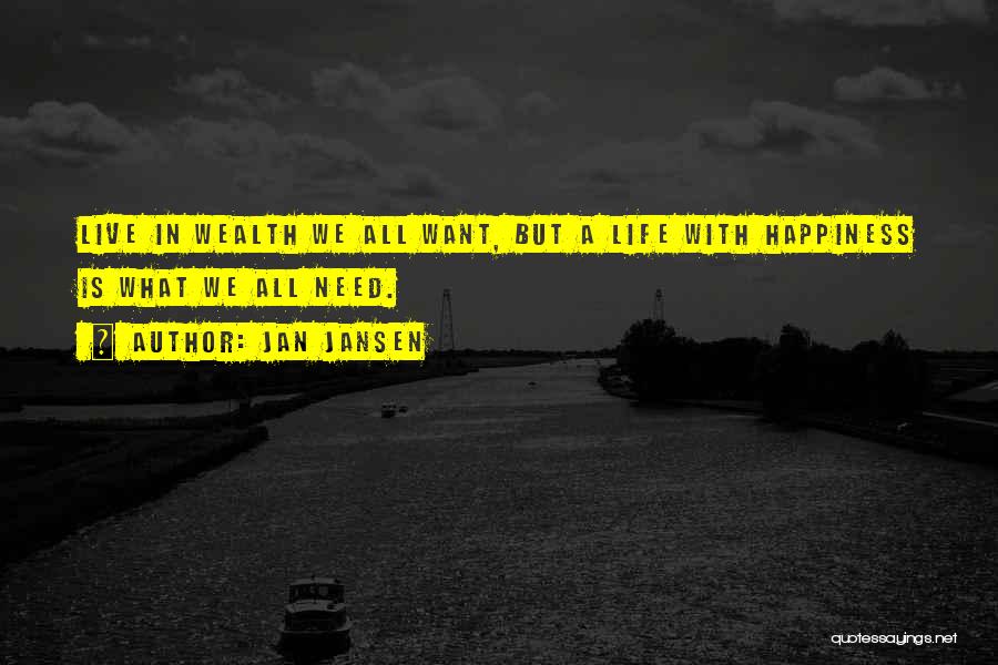 We All Want Happiness Quotes By Jan Jansen