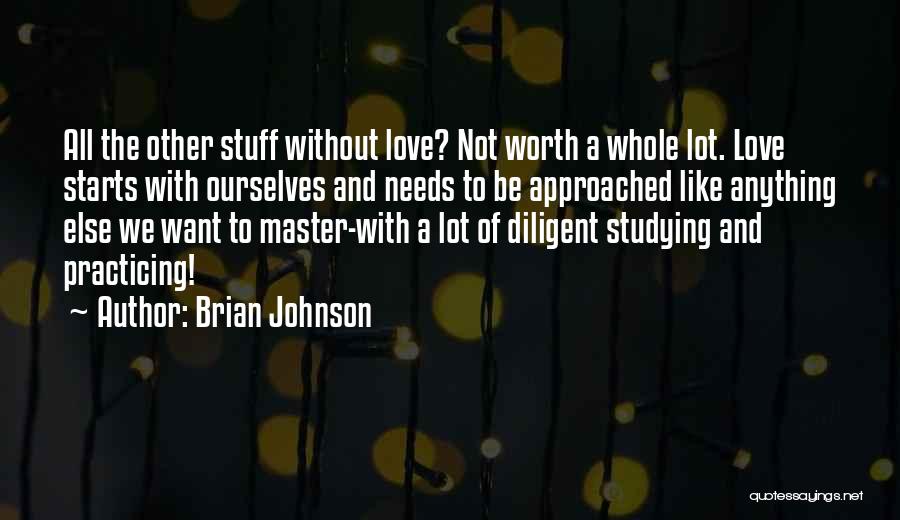 We All Want Love Quotes By Brian Johnson