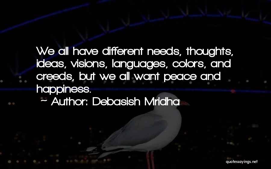 We All Want Peace Quotes By Debasish Mridha