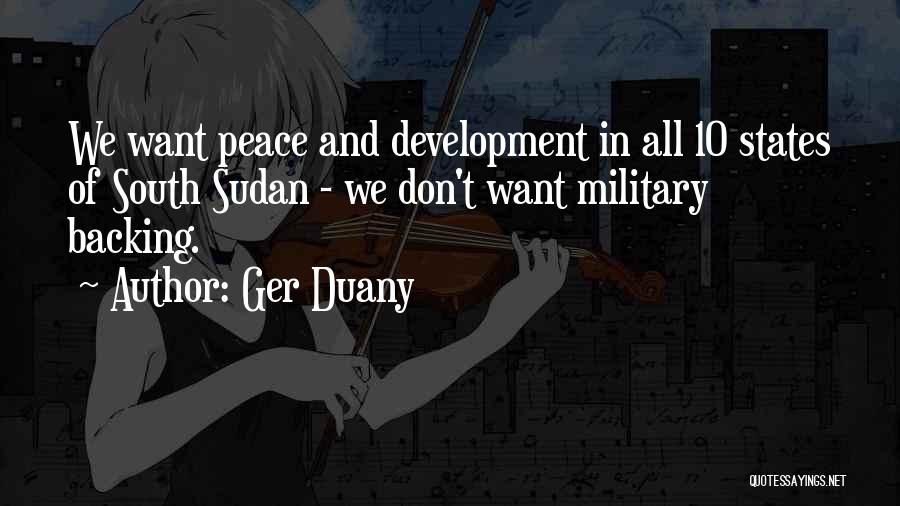 We All Want Peace Quotes By Ger Duany